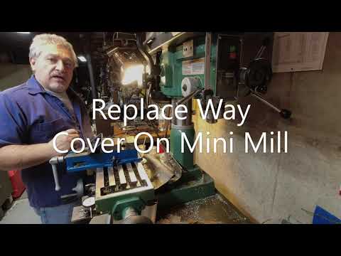 Replace Way Cover On Mini Mill