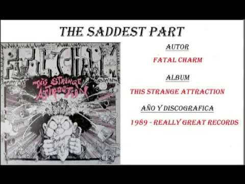 Fatal Charm - The Saddest Part
