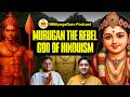 The Mystery Of Murugan Was He Always A Tamil God Shocking History MyG Podcast