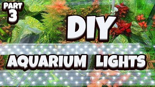 DIY LED Aquarium Lights (Part 3)