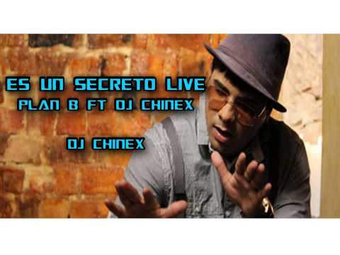 Es un secreto plan b ft dj chinex
