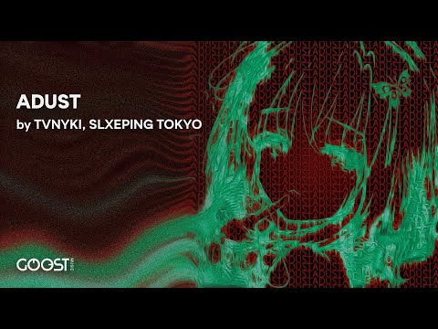TVNYKI, SLXEPING TOKYO - ADUST (Official Audio)