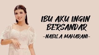 Download lagu Nabila Maharani - Ibu Aku Ingin Bersandar | Lirik Lagu Indonesia mp3