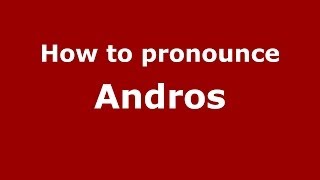 How to pronounce Andros