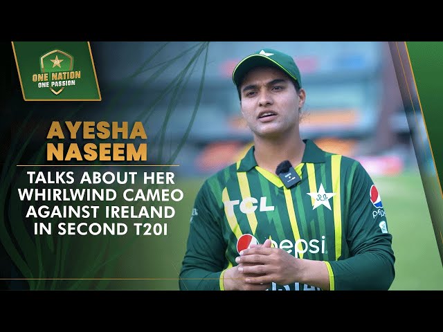 Ayesha Naseem Talks About Her Whirlwind Cameo Against Ireland in Second T20I Ayesha Naseem Talks About Her Whirlwind Cameo Against Ireland in Second T20I