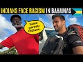 RACISM Against Indians By Locals In The BAHAMAS Jamaica To Nassau