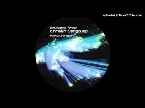 Funky Transport ‎– Escape From Thrash Tango