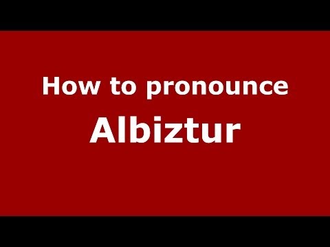How to pronounce Albiztur (Spanish/Spain) - PronounceNames.com