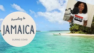TRAVELING TO JAMAICA DURING COVID | Traveling During the Pandemic