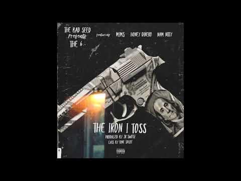 The Bad Seed ft. MIMS, Honey Dinero , Nam Nitty - "The Iron I Toss" (prod by JR Swiftz)
