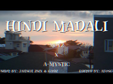 HINDI MADALI - MOYZ X A-MYSTIC (Official Music Video) [Prod by: WaveyyBeats]