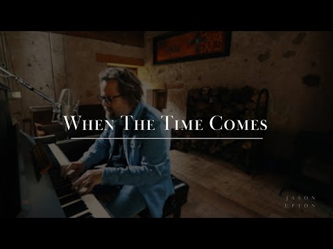 When The Time Comes - Jason Upton
