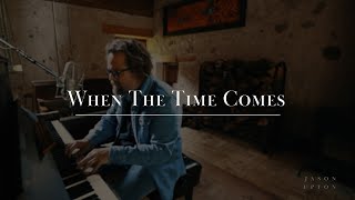 Jason Upton -- When The Time Comes (Official Lyric Video)