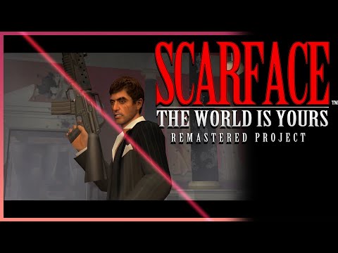 Scarface The World Is Yours Remastered Project... exists?