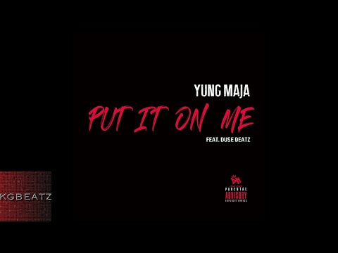 Yung Maja - Put It On Me [Prod. by Duse Beatz] [New 2017]