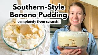 Make Southern Banana Pudding COMPLETELY FROM SCRATCH!