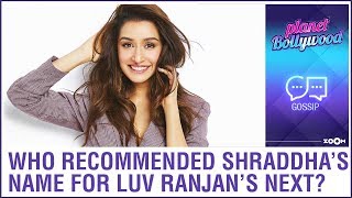 Shraddha Kapoor's name for Ranbir Kapoor starrer Luv Ranjan's film was recommended by THIS director?