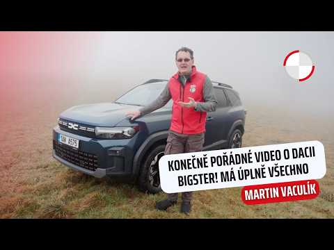 Martin Vaculík konečně natočil pořádné video o Dacii Bigster, která má úplně všechno