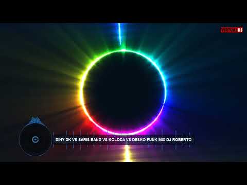 Diny DK vs Saris Band vs Koloda vs Desko Funk Mix Dj Roberto mix