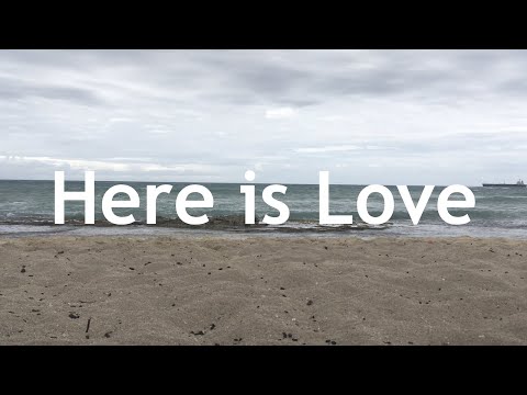 Here Is Love video