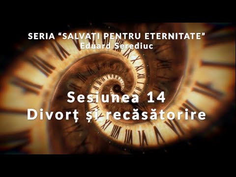Sesiunea 14 - Divorț și recăsătorire