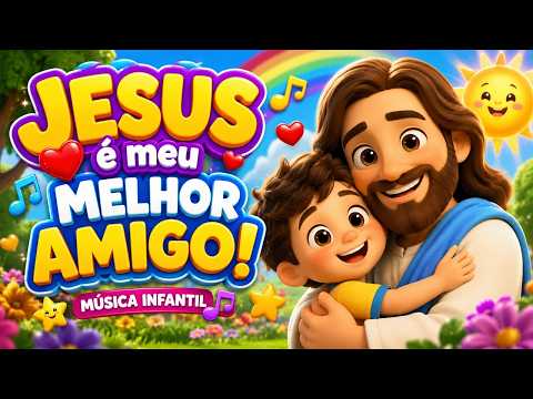 Jesus é Meu Melhor Amigo! | Música Infantil Gospel | Música Cristã Para Crianças