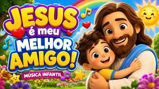 Jesus é Meu Melhor Amigo! | Música Infantil Gospel | Música Cristã Para Crianças