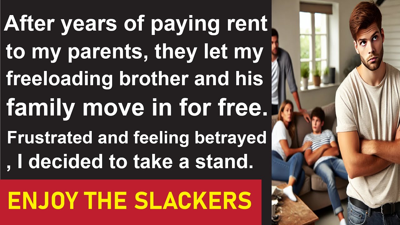 "I Paid Rent for Years, but Then My Parents Let My Freeloader Brother and His Family Move In for..