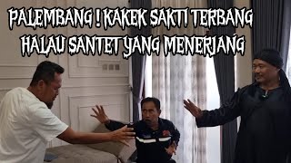 Download lagu TERJANG PALEMBANG ! KAKEK SAKTI TERBANG HALAU SANTET YANG MENYERANG  mp3