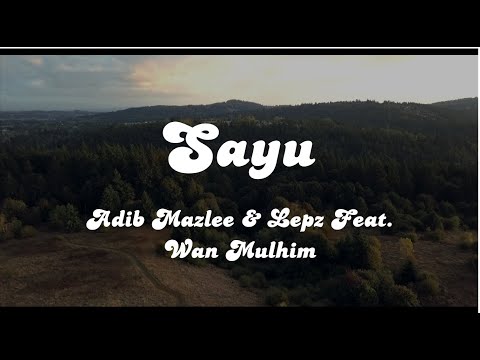 Adib Mazlee & Lepz feat. Wan Mulhim - Sayu