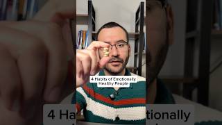4 Habits of Emotionally Healthy People