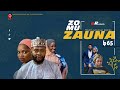 ZO MU ZAUNA EPISODE 65 | Starring Bilal Mustapha, Amina A Shehu, Zainab Abubakar & Jannat Hassan.