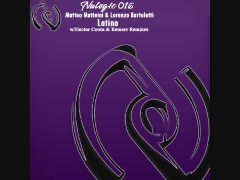 Matteo Matteini & Lorenzo Bartoletti -- Latina (Hector Couto Remix)