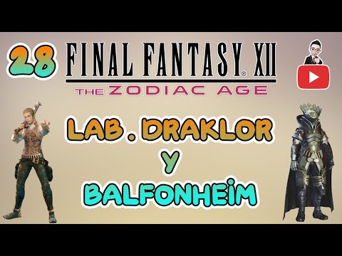 Guia del Final Fantasy XII Zodiac Age (100%) Parte 28 | Laboratorio Draklor y Puerto de Balfonheim