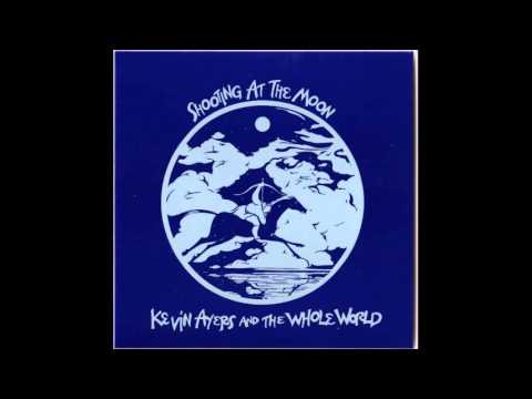 Kevin Ayers and the Whole World - Shooting at the Moon (1970) Full Album