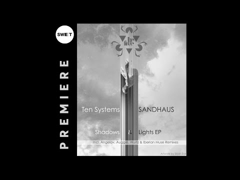 PREMIERE : Ten Systems Feat SANDHAUS - Confessions (Wurtz, Iberian Muse Remix)