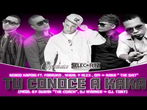 Kendo Kaponi Ft. Farruko, Wibal Y Alex, Opi  Y Kaka The Shit - Tu Conoce A Kaka (Pa Panamericano)