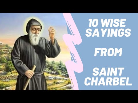 10 Wise Sayings from Saint Charbel.  Words that will resonate with everyone today.