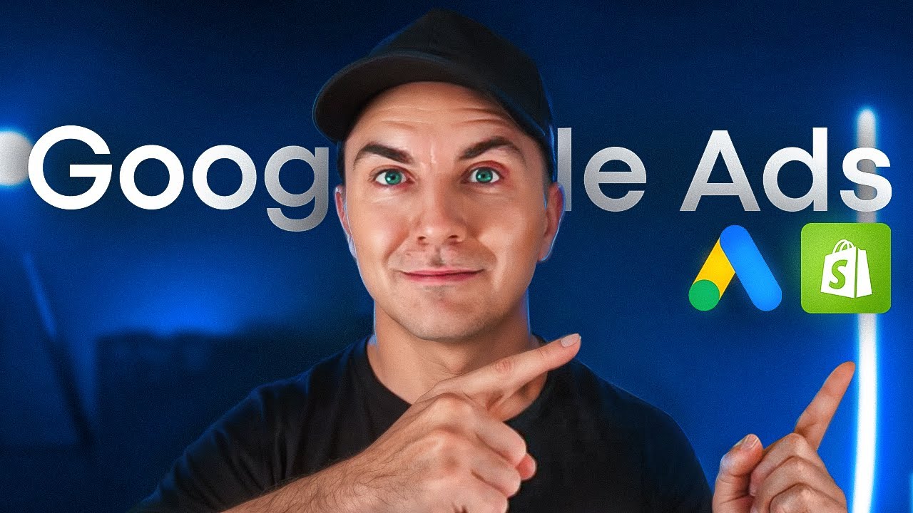 Step By Step Google Ads Course + Shopify 2025 (UPDATED)