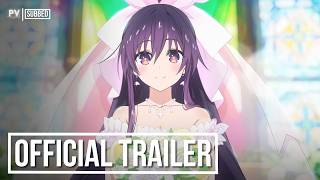 "Date A Live F: Last Date" | OFFICIAL TRAILER // New PV | SU