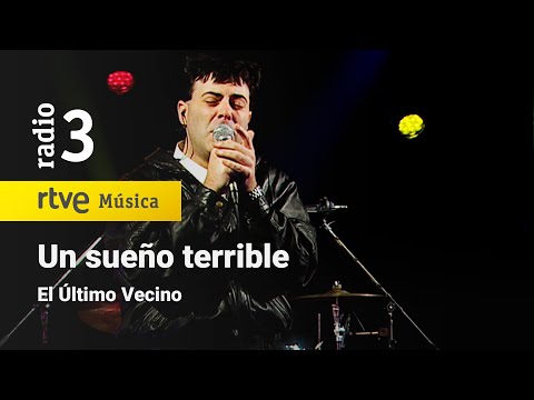 El Último Vecino - “Un sueño terrible" | Conciertos de Radio 3 (2022)