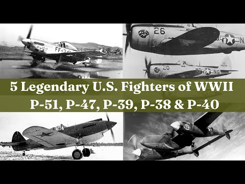 5 Legendary U S  Fighters of WWII  P 51, P 47, P 39, P 38 & P 40