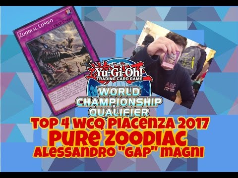 TOP 4 WCQ PIACENZA 2017 PURE ZOODIAC DECK PROFILE (ALESSANDRO "GAP" MAGNI)