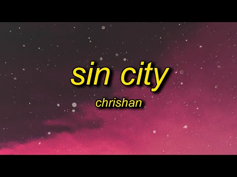Chrishan - Sin City (Lyrics) | sin city wasn't made for you angels like you