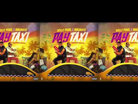 Dolly Pearl ft Magasco - Pay Taxi