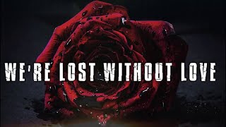 THE 69 EYES - Lost Without Love (OFFICIAL LYRIC VIDEO)