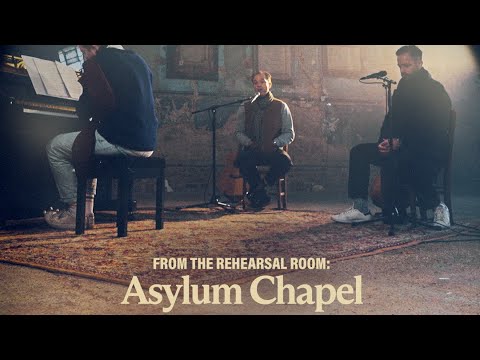 From The Rehearsal Room - Asylum Chapel (Worldwide Stream)