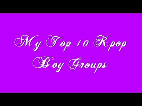 My Top 10 boy groups