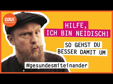 Hilfe, ich bin neidisch!  | #gesundesmiteinander | DAK-Gesundheit