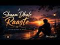 Shaam Dhale Raaste Heart Touching Hindi Love Song 2026 Romantic Lyrical Video